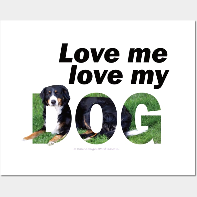 Love me love my dog - Bernese mountain dog oil painting word art Wall Art by DawnDesignsWordArt